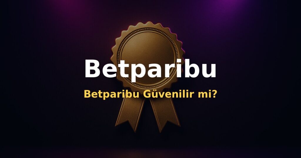 Betparibu Güvenilir mi? - Betparibu