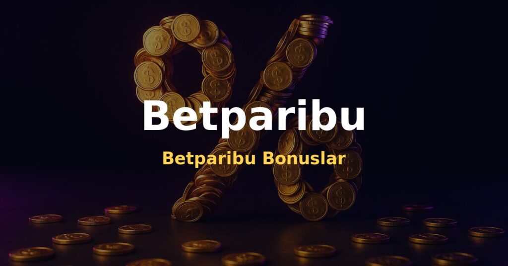 Betparibu Bonuslar - Betparibu